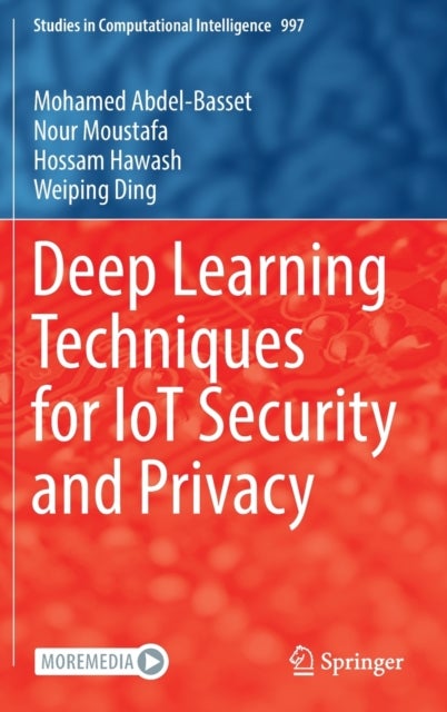 Deep Learning Techniques for IoT Security and Privacy