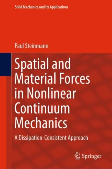 Spatial and Material Forces in Nonlinear Continuum Mechanics - A Dissipation-Consistent Approach