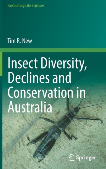 Insect Diversity, Declines and Conservation in Australia