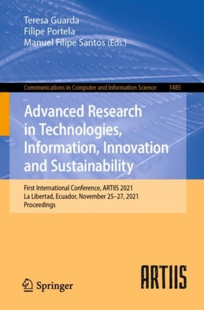Advanced Research in Technologies, Information, Innovation and Sustainability - First International Conference, ARTIIS 2021, La Libertad, Ecuador, November 25–27, 2021, Proceedings