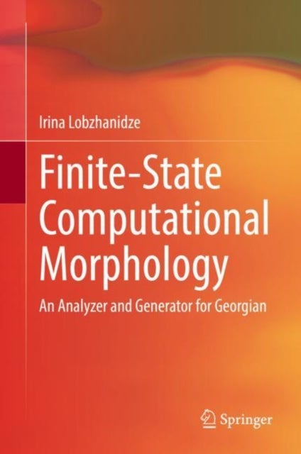 Finite-State Computational Morphology - An Analyzer and Generator for Georgian