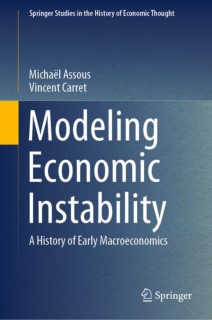 Modeling Economic Instability - A History of Early Macroeconomics