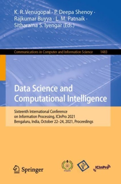 Data Science and Computational Intelligence - Sixteenth International Conference on Information Processing, ICInPro 2021, Bengaluru, India, October 22–24, 2021, Proceedings