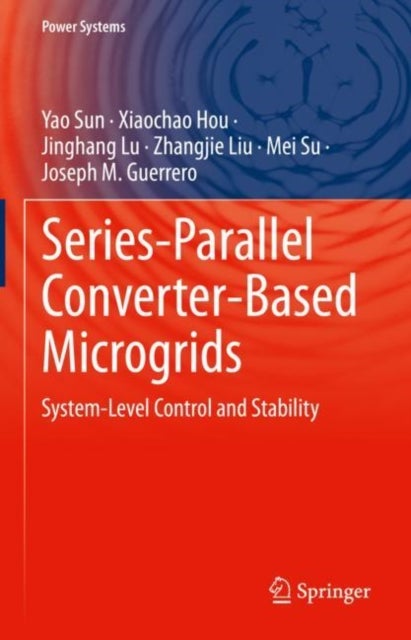 Series-Parallel Converter-Based Microgrids - System-Level Control and Stability