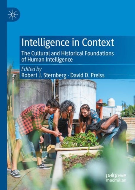 Intelligence in Context - The Cultural and Historical Foundations of Human Intelligence
