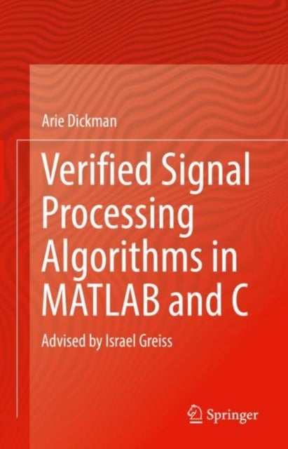 Verified Signal Processing Algorithms in MATLAB and C - Advised by Israel Greiss