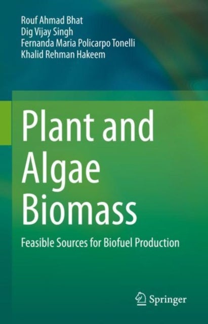 Plant and Algae Biomass - Feasible Sources for Biofuel Production