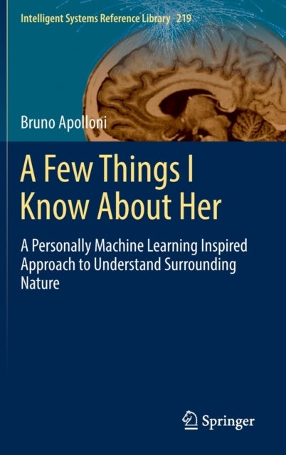 A Few Things I Know About Her - A Personally Machine Learning Inspired Approach to Understand Surrounding Nature