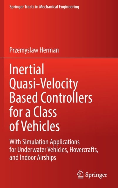 Inertial Quasi-Velocity Based Controllers for a Class of Vehicles - With Simulation Applications for Underwater Vehicles, Hovercrafts, and Indoor Airships
