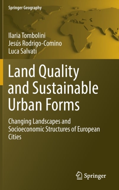 Land Quality and Sustainable Urban Forms - Changing Landscapes and Socioeconomic Structures of European Cities