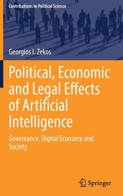 Political, Economic and Legal Effects of Artificial Intelligence - Governance, Digital Economy and Society