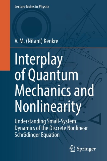 Interplay of Quantum Mechanics and Nonlinearity - Understanding Small-System Dynamics of the Discrete Nonlinear Schrodinger Equation