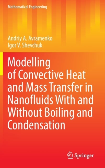Modelling of Convective Heat and Mass Transfer in Nanofluids with and without Boiling and Condensati