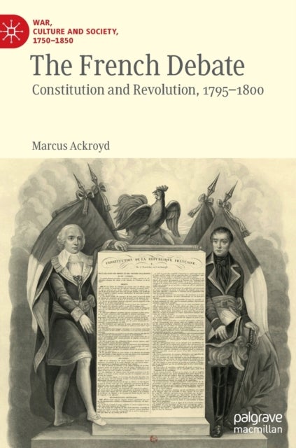 The French Debate - Constitution and Revolution, 1795–1800