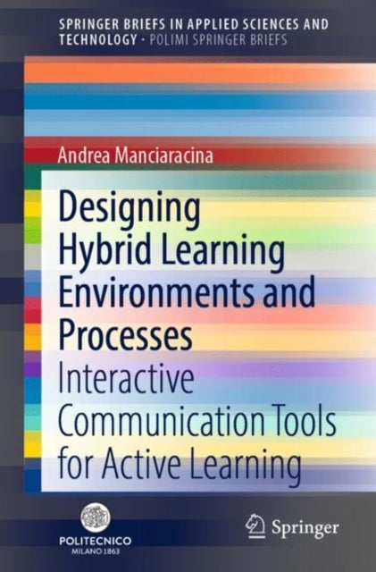 Designing Hybrid Learning Environments and Processes - Interactive Communication Tools for Active Learning