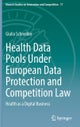 Health Data Pools Under European Data Protection and Competition Law