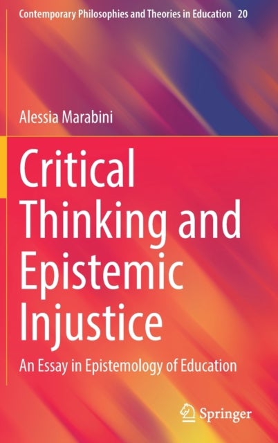 Critical Thinking and Epistemic Injustice - An Essay in Epistemology of Education