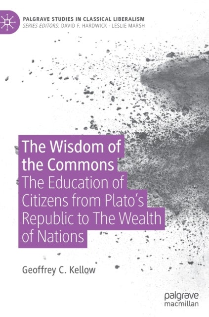 The Wisdom of the Commons - The Education of Citizens from Plato’s Republic to The Wealth of Nations