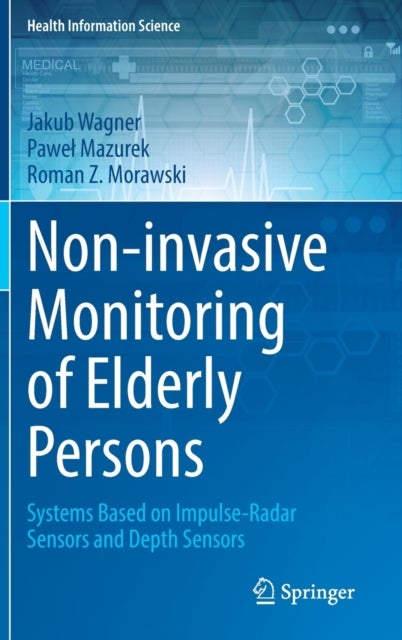 Non-invasive Monitoring of Elderly Persons - Systems Based on Impulse-Radar Sensors and Depth Sensors