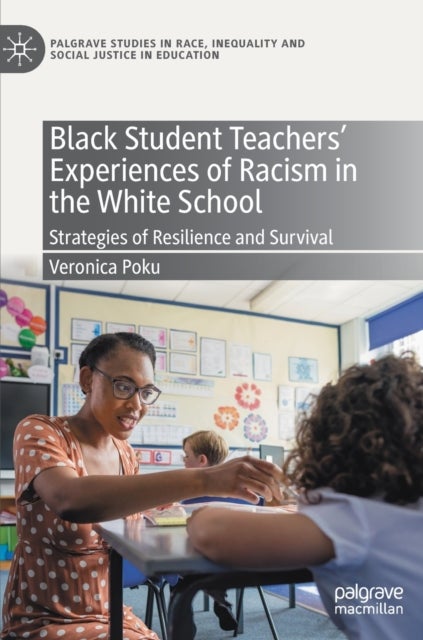 Black Student Teachers' Experiences of Racism in the White School - Strategies of Resilience and Survival