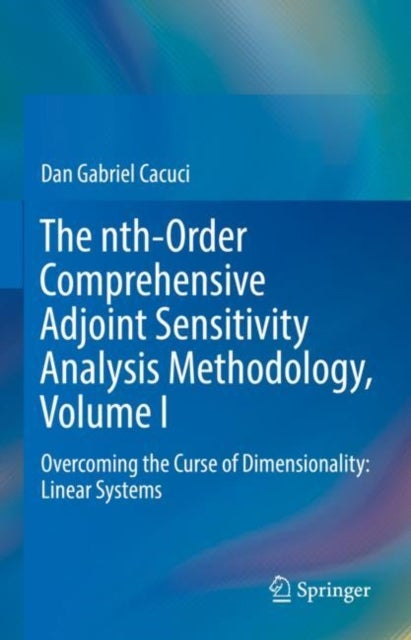 The nth-Order Comprehensive Adjoint Sensitivity Analysis Methodology, Volume I - Overcoming the Curse of Dimensionality: Linear Systems