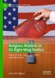 Religious Rhetoric in US Right-Wing Politics