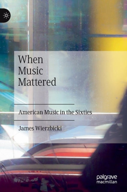 When Music Mattered - American Music in the Sixties