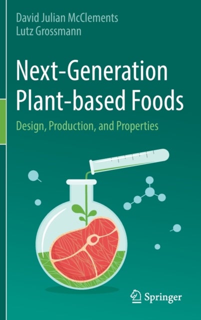 Next-Generation Plant-based Foods - Design, Production, and Properties