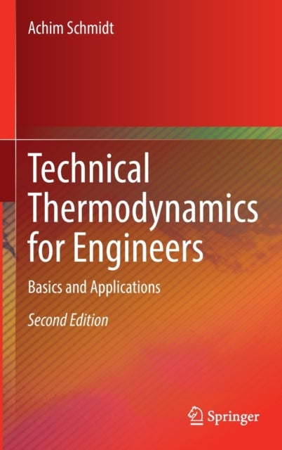 Technical Thermodynamics for Engineers - Basics and Applications