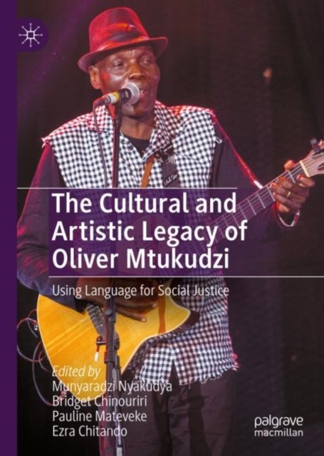 The Cultural and Artistic Legacy of Oliver Mtukudzi - Using Language for Social Justice