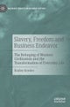 Slavery, Freedom and Business Endeavor