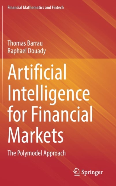 Artificial Intelligence for Financial Markets - The Polymodel Approach