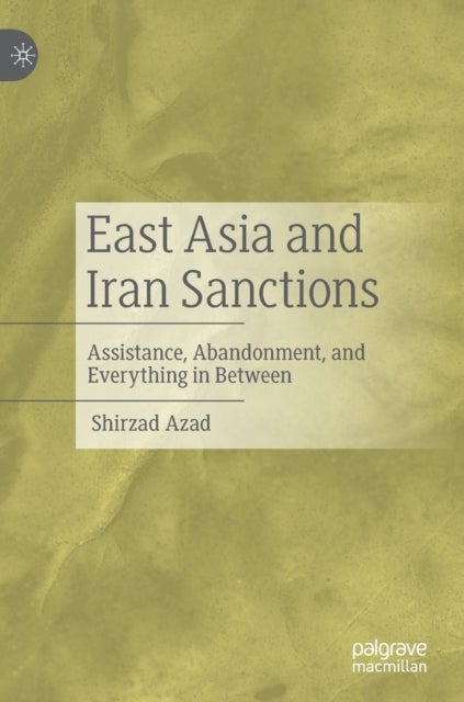 East Asia and Iran Sanctions - Assistance, Abandonment, and Everything in Between