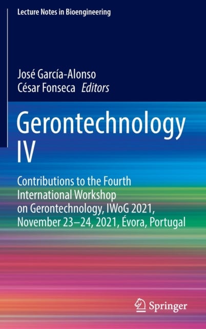 Gerontechnology IV - Contributions to the Fourth International Workshop on Gerontechnology, IWoG 2021, November 23–24, 2021, Evora, Portugal