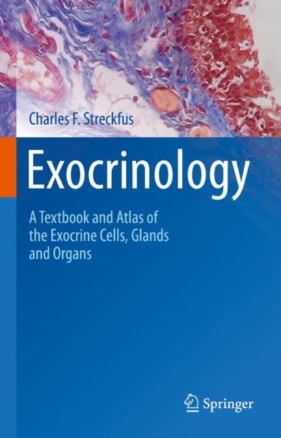 Exocrinology - A Textbook and Atlas of the Exocrine Cells, Glands and Organs