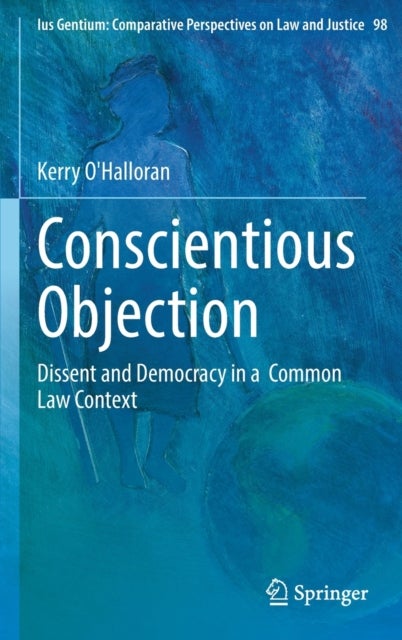 Conscientious Objection - Dissent and Democracy in a Common Law Context