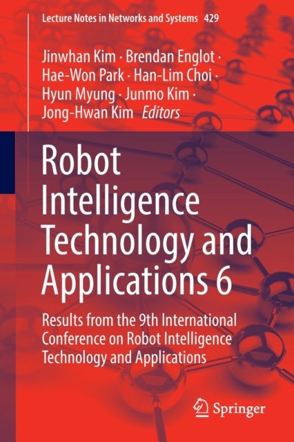 Robot Intelligence Technology and Applications 6 - Results from the 9th International Conference on Robot Intelligence Technology and Applications