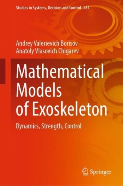 Mathematical Models of Exoskeleton - Dynamics, Strength, Control