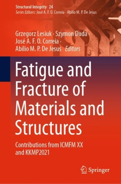 Fatigue and Fracture of Materials and Structures - Contributions from ICMFM XX and KKMP2021