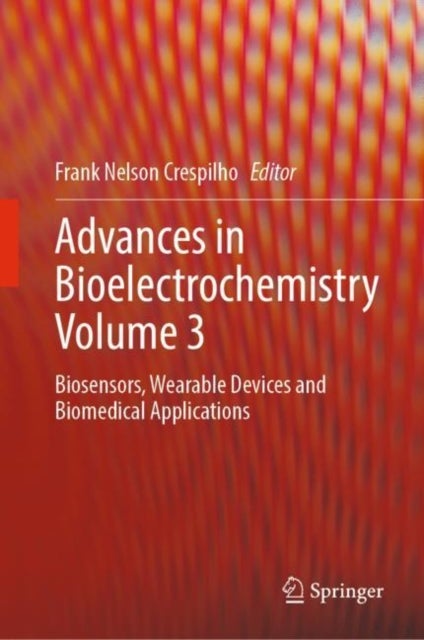 Advances in Bioelectrochemistry Volume 3 - Biosensors, Wearable Devices and Biomedical Applications