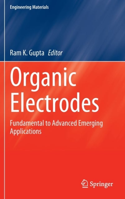 Organic Electrodes - Fundamental to Advanced Emerging Applications