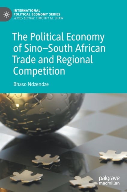 The Political Economy of Sino¿South African Trade and Regional Competition
