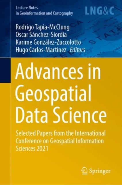 Advances in Geospatial Data Science - Selected Papers from the International Conference on Geospatial Information Sciences 2021
