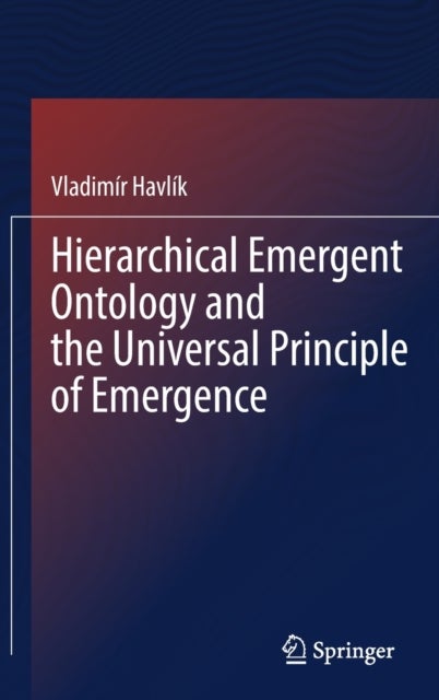 Hierarchical Emergent Ontology and the Universal Principle of Emergence