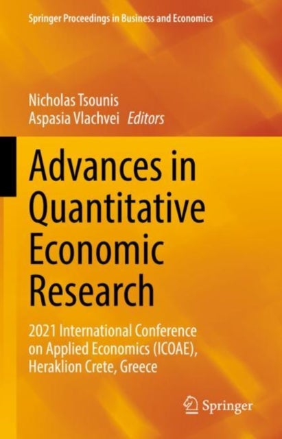 Advances in Quantitative Economic Research - 2021 International Conference on Applied Economics (ICOAE), Heraklion Crete, Greece