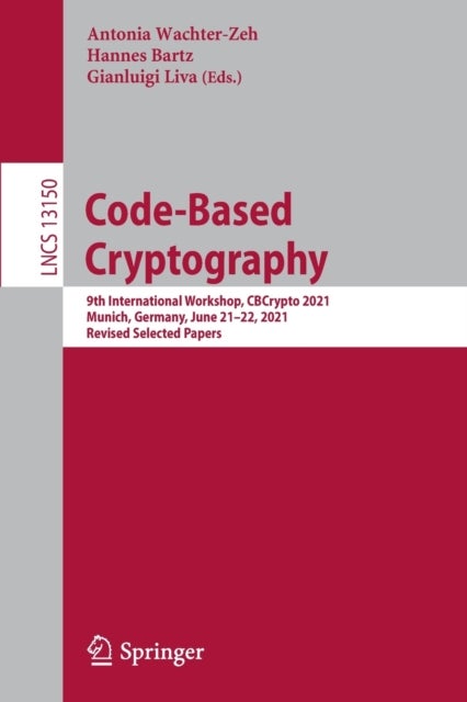 Code-Based Cryptography - 9th International Workshop, CBCrypto 2021 Munich, Germany, June 21–22, 2021 Revised Selected Papers