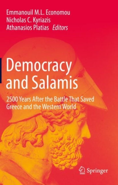 Democracy and Salamis - 2500 Years After the Battle That Saved Greece and the Western World