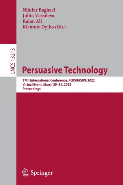 Persuasive Technology - 17th International Conference, PERSUASIVE 2022, Virtual Event, March 29–31, 2022, Proceedings