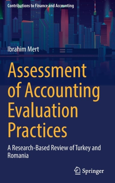 Assessment of Accounting Evaluation Practices - A Research-Based Review of Turkey and Romania