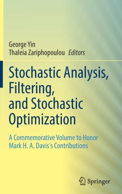 Stochastic Analysis, Filtering, and Stochastic Optimization - A Commemorative Volume to Honor Mark H. A. Davis's Contributions